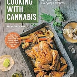 Cooking With Cannabis: Delicious Recipes For Edibles And Everyday Favorites